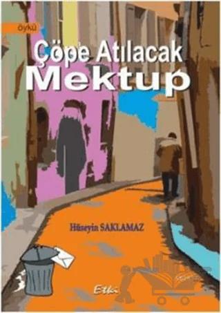 Çöpe Atılacak Mektup