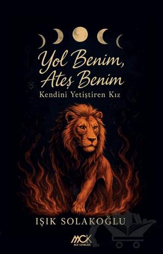 Yol Benim, Ateş Benim - Kendini Yetiştiren Kız