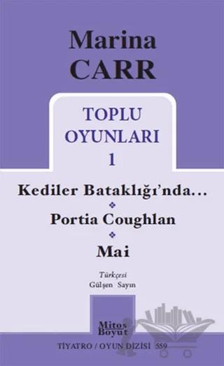 Marina Carr Toplu Oyunları 1 - Kediler Bataklığı’nda / Portia Coughlan / Mai