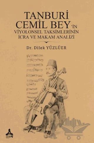 Tanburi Cemil Bey’in Viyolonsel Taksimlerinin İcra ve Makam Analizi
