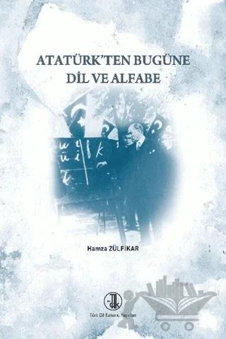 Atatürk'ten Bugüne Dil ve Alfabe