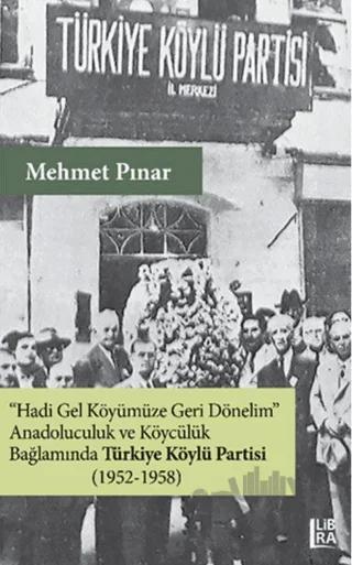 Anadoluculuk ve Köycülük Bağlamında Türkiye Köylü Partisi (1952-1958)