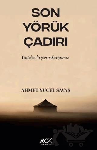 Son Yörük Çadırı - Yeniden Yeşeren Kavgamız