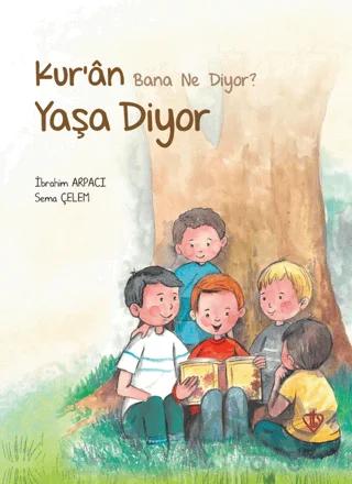 Kur’an Bana Ne Diyor? Yaşa Diyor