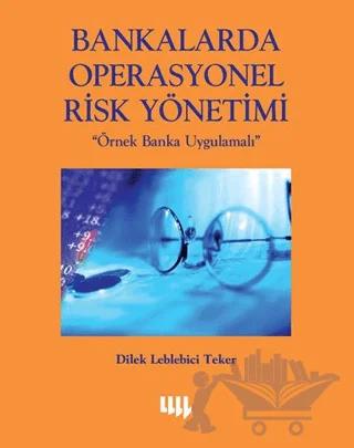 Bankalarda Operasyonel Risk Yönetimi Örnek Banka Uygulamalı