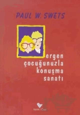 Ergen Çocuğunuzla Konuşma Sanatı