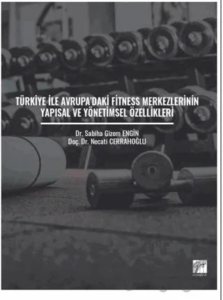 Türkiye ile Avrupa'daki Fitness Merkezlerinin Yapısal ve Yönetimsel Özellikleri