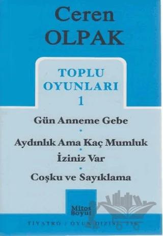 Toplu Oyunları 1- Gün Anneme Gebe -Aydınlık Ama Kaç Mumluk - İziniz Var -Coşku ve Sayıklama