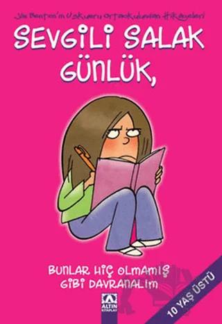 Sevgili Salak Günlük Bunlar Hiç Olmamış Gibi Davranalım