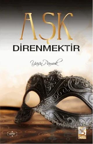 Aşk Direnmektir