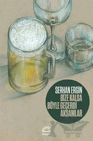Bize Kalsa Böyle Geçerdi Akşamlar