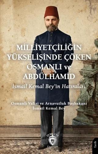 Milliyetçiliğin Yükselişinde Çöken Osmanlı ve Abdülhamid