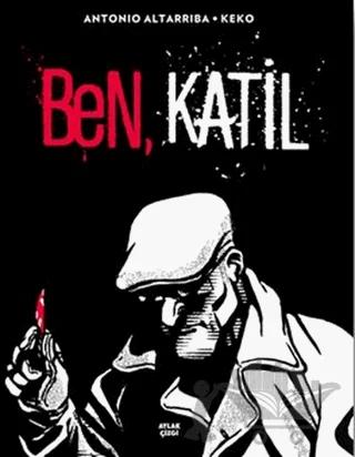 Ben, Katil
