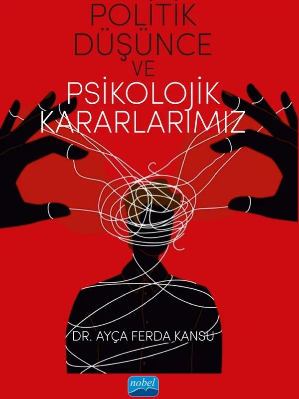 Politik Düşünce ve Psikolojik Kararlarımız
