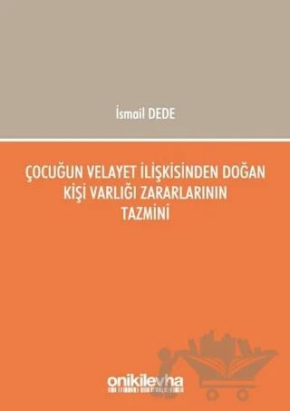 Çocuğun Velayet İlişkisinden Doğan Kişi Varlığı Zararlarının Tazmini