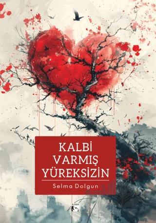 Kalbi Varmış Yüreksizin