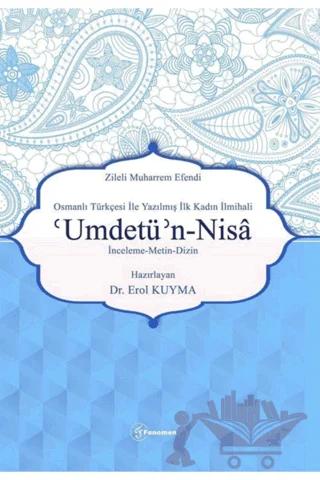 Zileli Muharrem Efendi Osmanlı Türkçesi İle Yazılmış İlk Kadın İlmihali 'Umdetü’n-Nisa