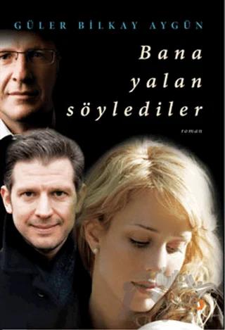 Bana Yalan Söylediler