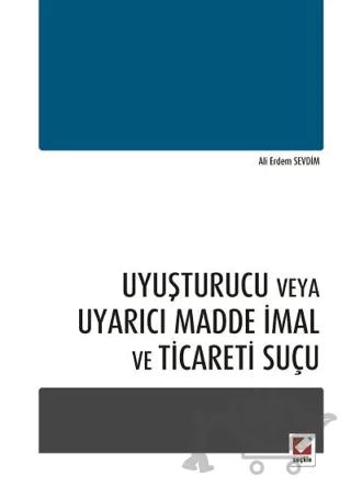 Uyuşturucu veya Uyarıcı Madde İmal ve Ticareti Suçu