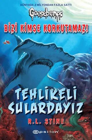 Tehlikeli Sulardayız