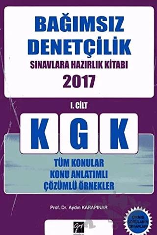 2017 KGK Bağımsız Denetçilik Sınavlara Hazırlık Kitabı Cilt: 1