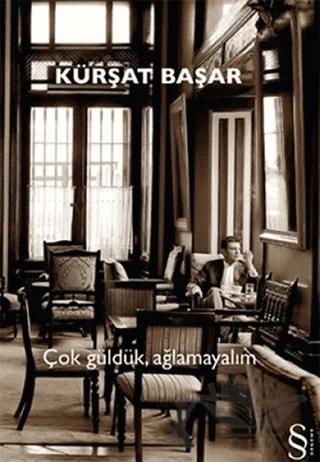 Çok Güldük, Ağlamayalım