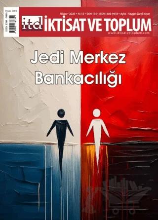 İktisat ve Toplum Dergisi 174. Sayı Jedi Merkez Bankacılığı