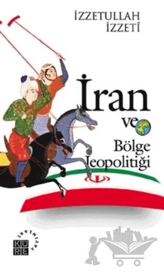 İran ve Bölge Jeopolitiği