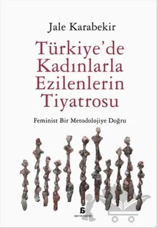 Türkiye’de Kadınlarla Ezilenlerin Tiyatrosu
