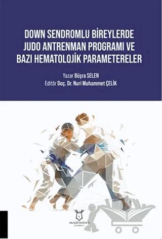 Down Sendromlu Bireylerde Judo Antrenman Programı ve Bazı Hematolojik Parametereler