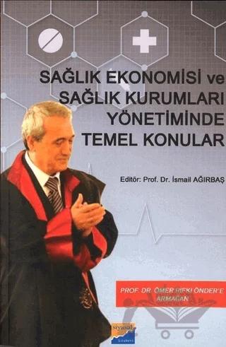 Sağlık Ekonomisi ve Sağlık Kurumları Yönetiminde Temel Konular