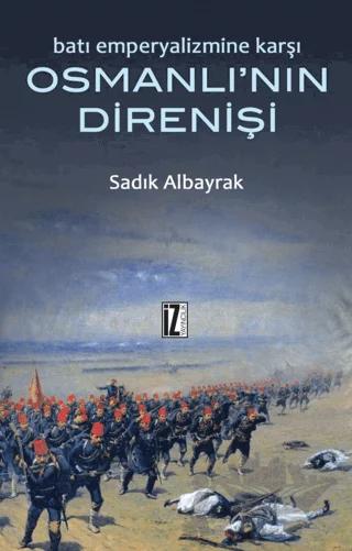 Batı Emperyalizmine Karşı Osmanlı’nın Direnişi