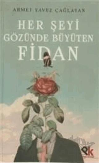 Her Şeyi Gözünde Büyüten Fidan