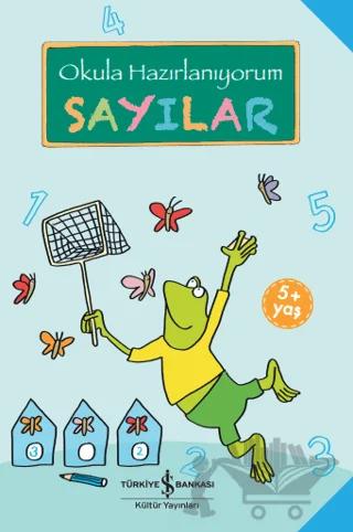 Sayılar - Okula Hazırlanıyorum – Christine Mildner – İş Bankası Kültür Yayınları kitap kapağı
