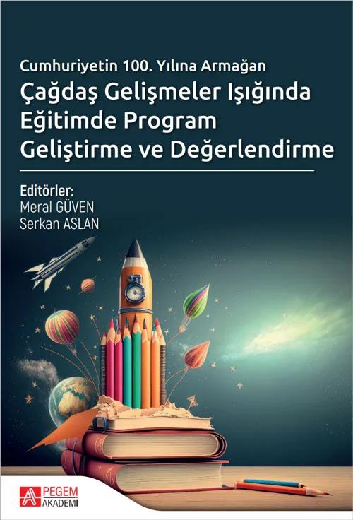 Çağdaş Gelişmeler Işığında Eğitimde Program Geliştirme ve Değerlendirme