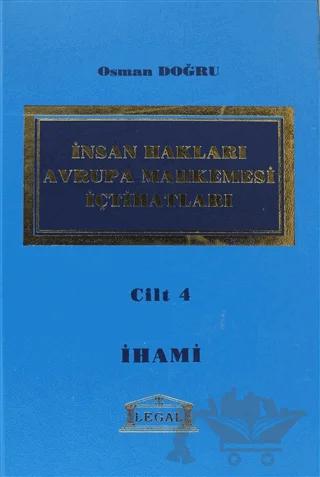 İnsan Hakları Avrupa Mahkemesi İçtihatları Cilt: 4