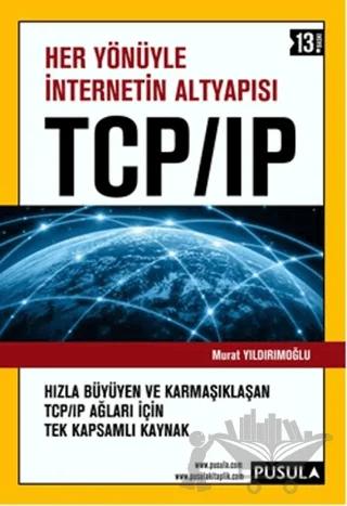 Her Yönüyle İnternetin Altyapısı TCP/IP
