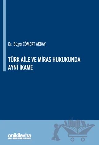 Türk Aile ve Miras Hukukunda Ayni İkame
