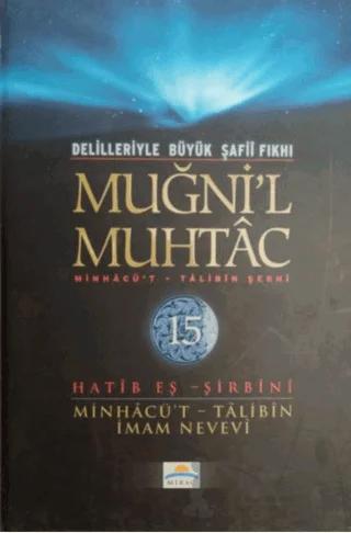 Delilleriyle Büyük Şafii Fıkhı - Muğni'l Muhtac 15. Cilt