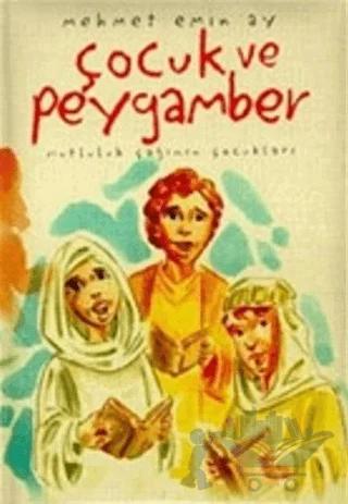Çocuk ve Peygamber Mutluluk Çağının Çocukları