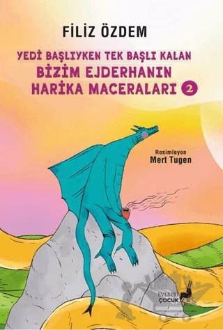 Yedi̇ Başlıyken Tek Başına Kalan Bi̇zi̇m Ejderhanın Hari̇ka Maceraları - 2