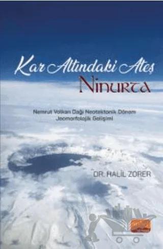 Kar Altındaki Ateş: Ninurta – Halil Zorer – Nobel Bilimsel Eserler kitap kapağı