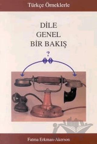 Türkçe Örneklerle Dile Genel Bir Bakış
