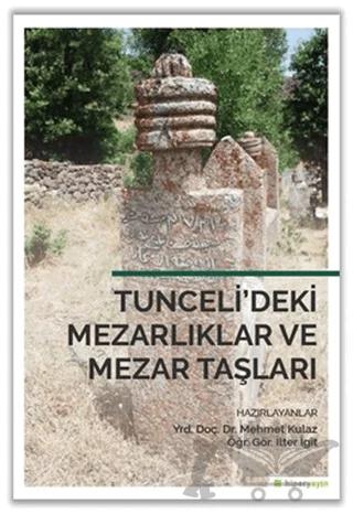 Tunceli’deki Mezarlıklar ve Mezar Taşları – Kolektif – Hiperlink Yayınları kitap kapağı