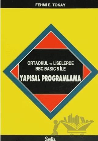 Ortaokul ve Liselerde BBC Basic 5 ile Yapısal Programlama