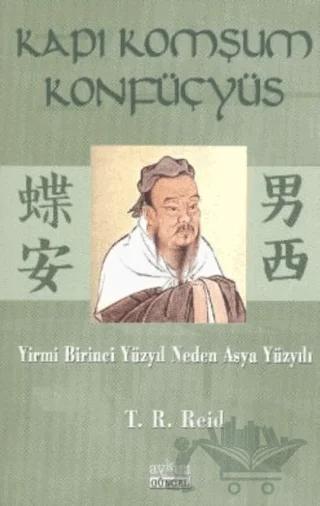 Kapı Komşum Konfüçyüs Yirmi Birinci Yüzyıl Neden Asya Yüzyılı