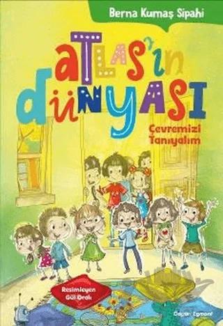 Atlas'ın Dünyası - Çevremizi Tanıyalım