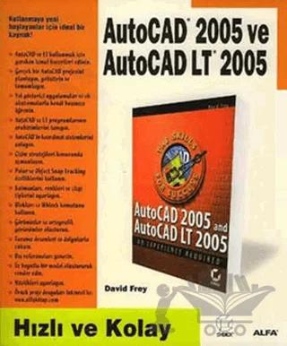 AutoCAD 2005 ve AutoCAD LT 2005 Hızlı ve Kolay