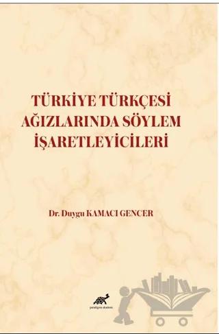 Türkiye Türkçesi Ağızlarında Söylem İşaretleyicileri