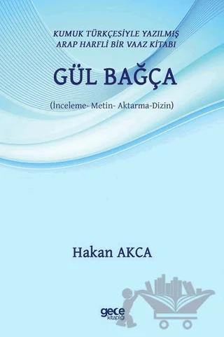Gül Bağça - Kumuk Türkçesiyle Yazılmış Arap Harfli Bir Vaaz Kitabı